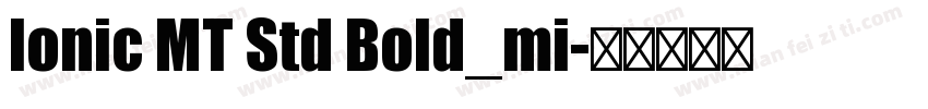 Ionic MT Std Bold_mi字体转换